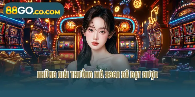 Những giải thưởng mà 88GO đã đạt được