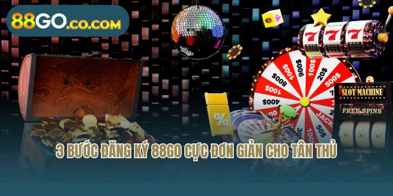 3 bước đăng ký 88Go cực đơn giản cho tân thủ