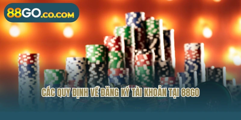 Các quy định về đăng ký tài khoản tại 88Go